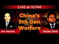 Live at 10 | China’s 5th Gen Warfare | #IndiaChinaDispute | Gen Ata Hasnain