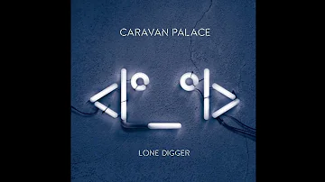 caravan palace - lone digger