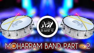 Moharram Band Taasha Mix Full Bass Part - 2 ( Original ) | DJ Aasif SK