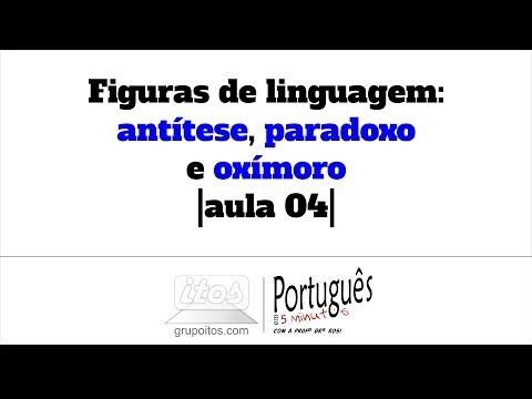 Vídeo: São oxímoro e justaposição?