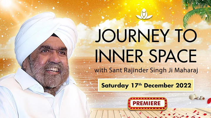 Journey to Inner Space - Sant Rajinder Singh Ji Ma...