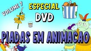 ESPECIAL DVD DE PIADAS ANIMADAS - VARIADAS (VOLUME 7)
