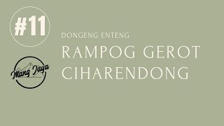 Bagian 11, Rampog Gerot Ciharendong - Dongeng Sunda