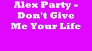 Alex Party - Don't Give Me Your Life chords