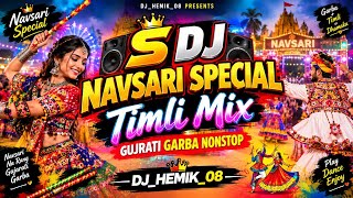 🔥 S DJ Navsari Special Timli Mix | Gujarati Garba Nonstop 2026 | DJ_Hemik_08 | Navsari Special Garba