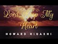 Howard Higashi Hymns (Lord, Keep My Heart)