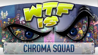 ► WTF Is... - Chroma Squad ? ► WTF Is... - Chroma Squad ?