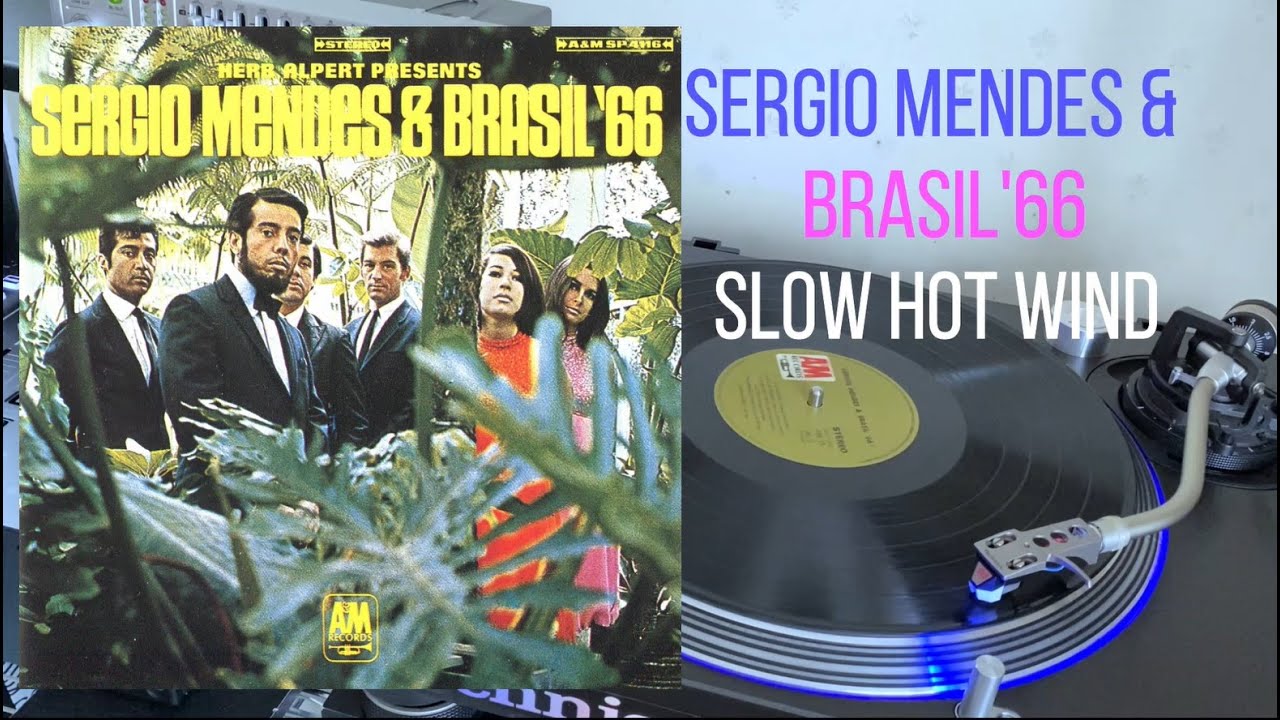 SLOW HOT WIND - SERGIO MENDES & BRASIL'66 セルジオメンデス