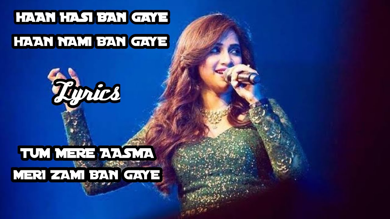 Haan Hasi Ban Gaye Full Song With Lyrics Shareya Gushal Hamari