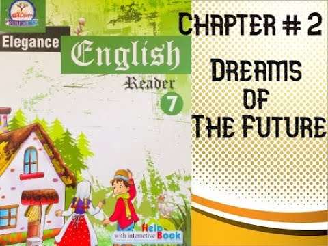 Class 7th "English Reader" Chapter-2nd Dreams of The Future Part # 1 ...