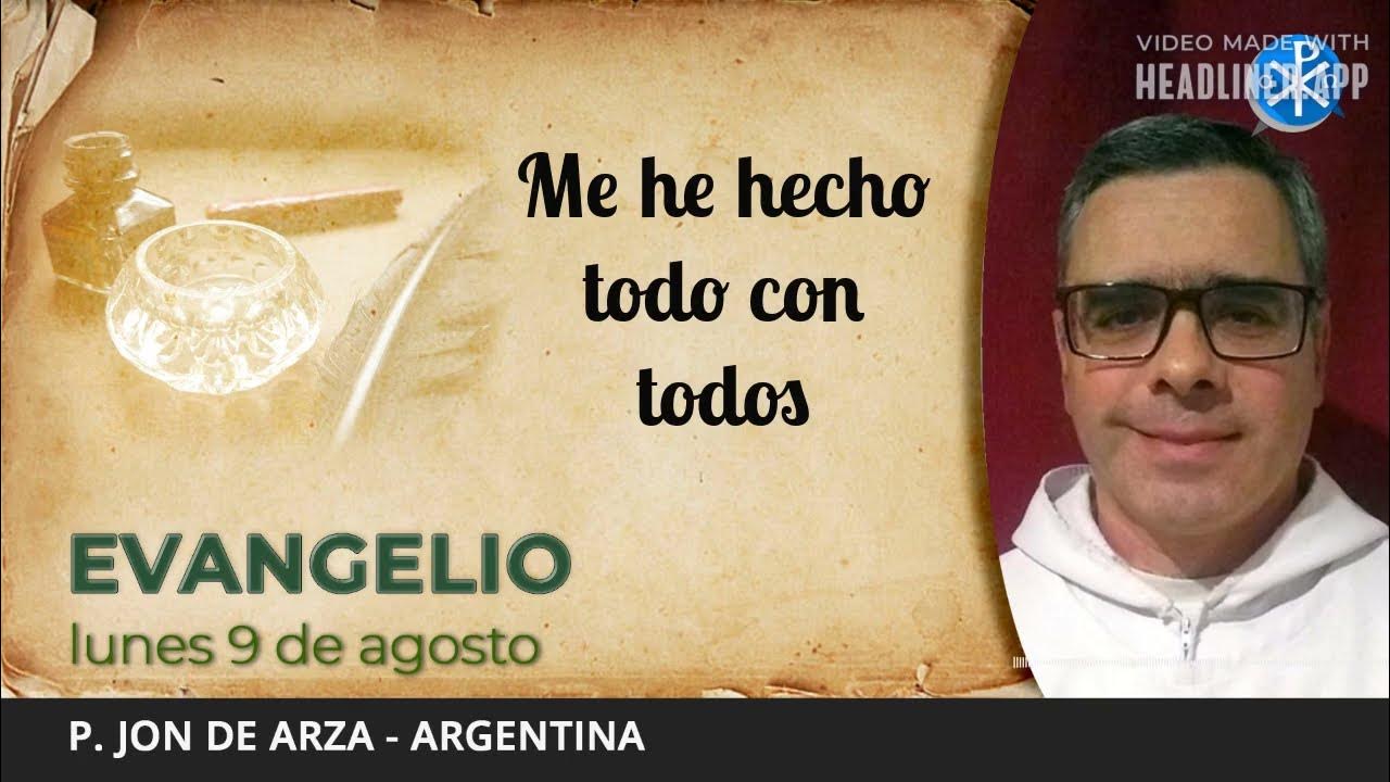 Evangelio de hoy, 9 de agosto de 2021 Me he hecho todo con todos
