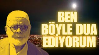 Ben Böyle Dua Ediyorum - Tahir Büyükkörükçü Hocaefendi (r.aleyh) Anlatıyor Resimi