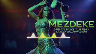 Mezdeke Oriental Dance Club Remix (Darbuka & Belly Dance Beat)| Arabic Remix