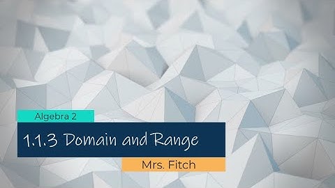 Algebra 2 - 1.1.3 Domain and Range
