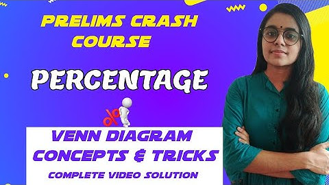 PERCENTAGE | PRELIMS CRASH COURSE | VENN DIAGRAM CONCEPTS & TRICKS | SNEHA