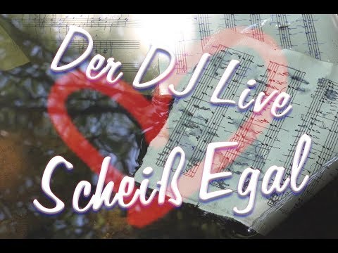 Scheiß Egal - #DerDJLive