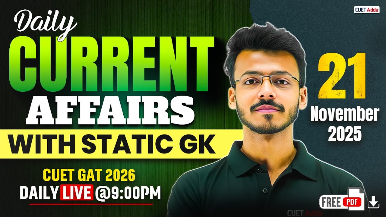 21 November Daily Current Affairs for CUET GAT 2026 | Important Static ...