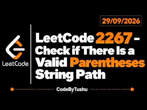 LeetCode 2267 | Check if There Is a Valid Parentheses String Path | Java | Hard | CodeByTushu