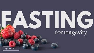 Fasting for longevity