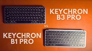 Celebrity Keychron B1 Pro vs Keychron B3 Pro - Keychron's cheapest keyboards Net Worth