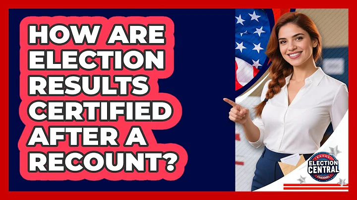 How Are Election Results Certified After A Recount? - Election Central Channel