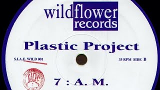Plastic Project - 7 A.M. (Second Step)
