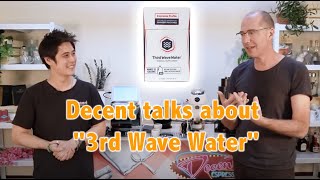 Decent talks about 3rd Wave Water