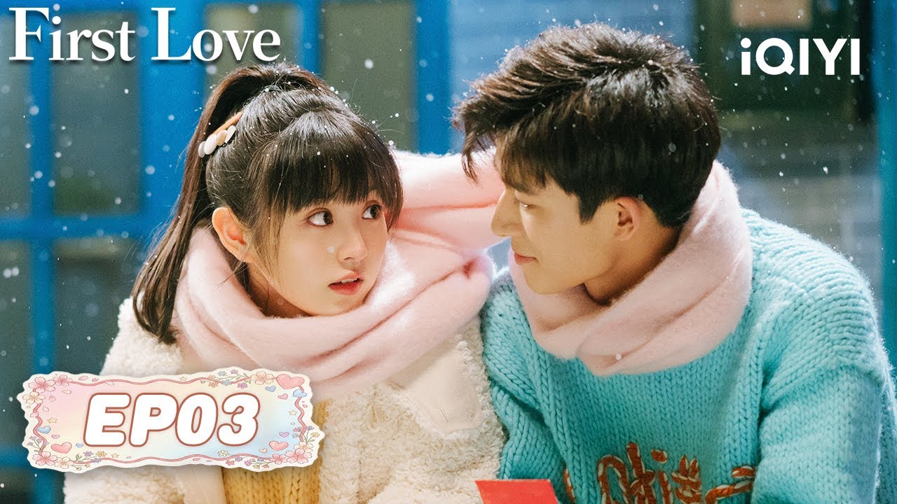 PT SUB | EP03】First Love |Tian Xiwei/Wang Xingyue| iQIYI