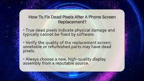 How To Fix Dead Pixels After A Phone Screen Replacement? - Phone Fix and Features