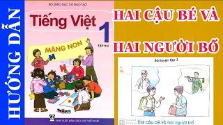 Tiếng Việt Lớp 1 | Tập 2 | HAI NGƯỜI CON VÀ HAI NGƯỜI BỐ
