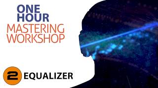 The One Hour Mastering Workshop - Step 2: Optimizing tonal balance with the free Equalizer plugin