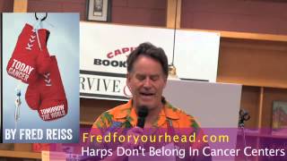 Fred Reiss Harps Don't belong in Cancer Centers
