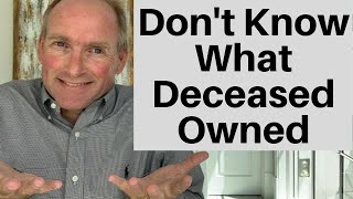 Heirs Don’t Know What The Deceased Owned
