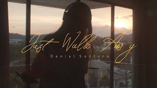 Daniel Santoro - Just Walk Away