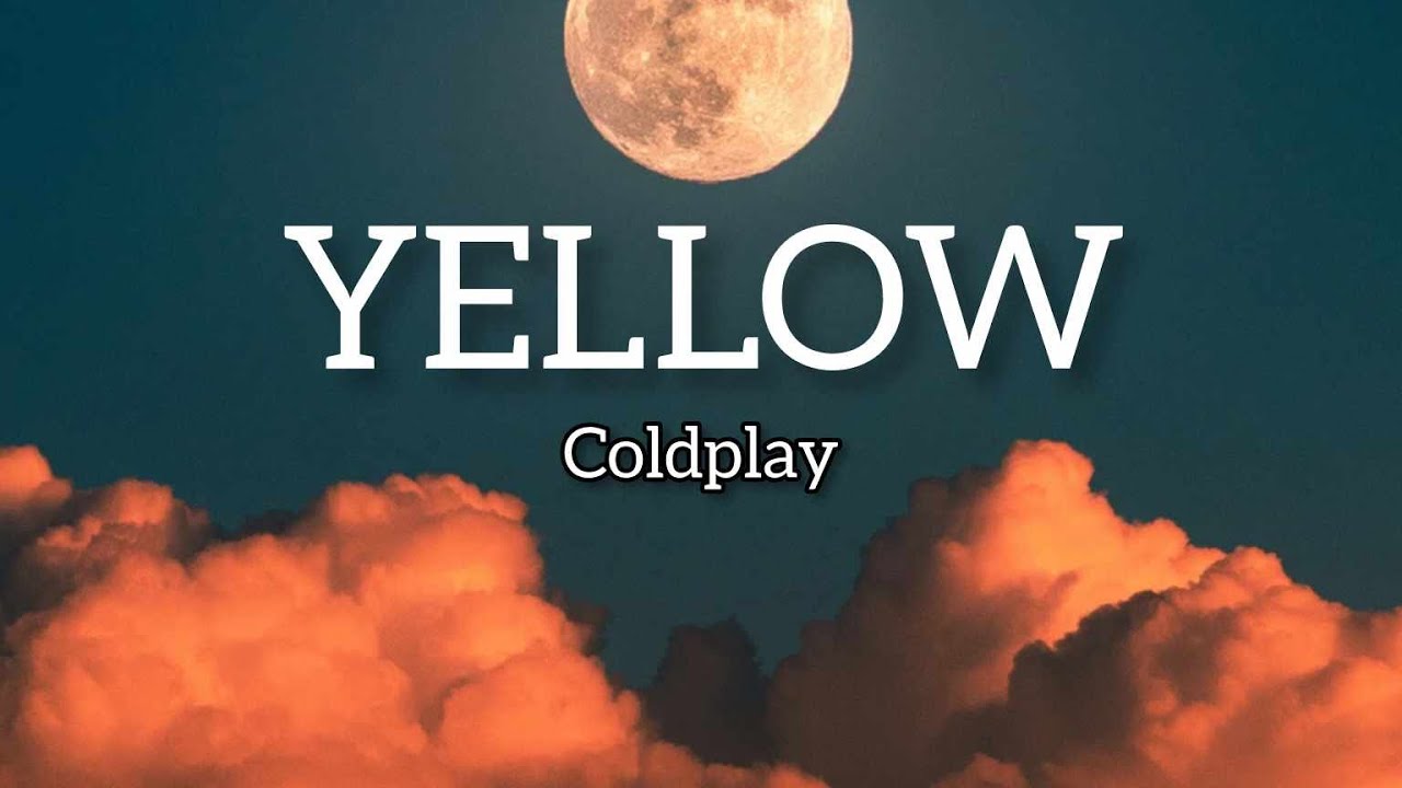 Coldplay - Yellow (Musik Lyrics) - YouTube