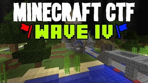 Minecraft CTF | MCCTF Wave IV Map Update