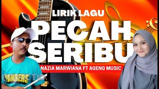 PECAH SERIBU [Lirik Lagu Dangdut] Nazia Marwiana ft Ageng Music