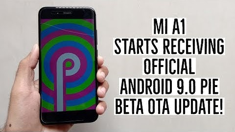 Mi A1 Starts Receiving Android 9.0 Pie Beta Official OTA Update!