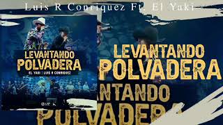 Luis R Conriquez Ft. El Yaki - Levantando Polvadera | Audio Official (Estreno 2021 )