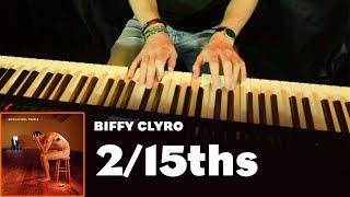 2/15ths | BIFFY CLYRO | Piano Cover