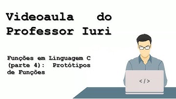 Funções em Linguagem C (parte 4): Protótipos de Funções
