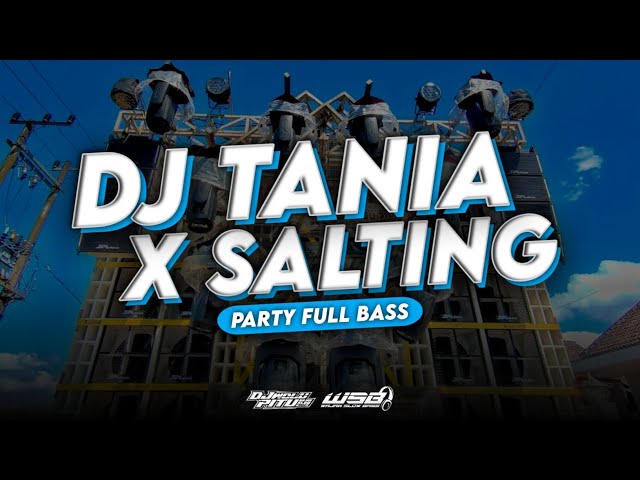 DJ TANIA X SALTING • ASULAMA SUKA DIA • DJ TERBARU MENGKANE 2023 class=