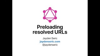 Jayden Seric: Preloading resolved URLs