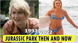 Jurassic Park Cast [THEN AND NOW 2022] !