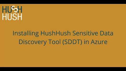 Installing Hush-Hush Sensitive Data Discovery Tool in MS Azure