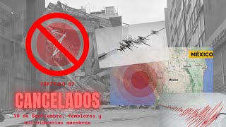 Cancelados 57 - 19 de Septiembre, temblores y coincidencias macabras