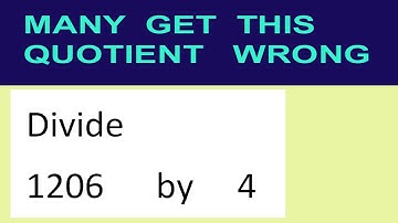 Divide     1206      by     4  many  get  this  quotient   wrong