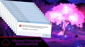 Windows 7 Crazy Error [Not PowerPoint]
