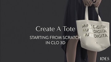 How To Create A True-To-Life Tote Bag In CLO 3D