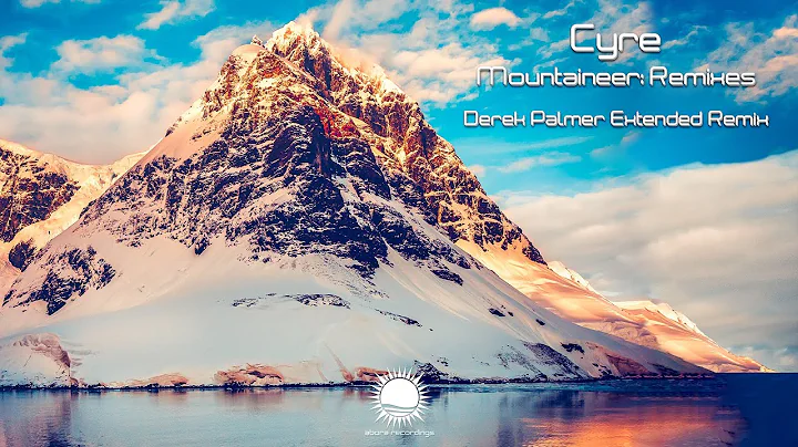 Cyre - Mountaineer (Derek Palmer Extended Remix)